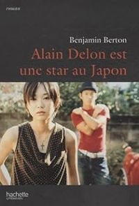 Benjamin Berton - Alain Delon est une star au Japon