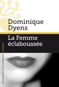 Dominique Dyens - La Femme éclaboussée