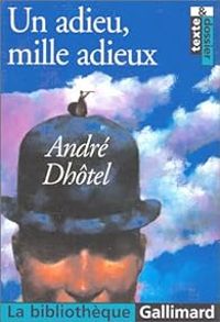 Couverture du livre Un adieu, mille adieux - Andre Dhotel