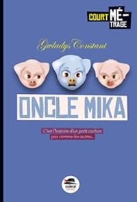 Gwladys Constant - L'oncle Mika