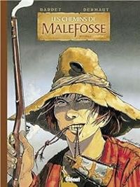 Couverture du livre Les chemins de Malefosse - Integrale - Daniel Bardet