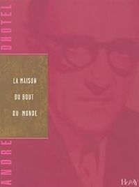 Couverture du livre La maison du bout du monde - Andre Dhotel