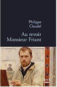 Couverture du livre Au revoir Monsieur Friant - Philippe Claudel