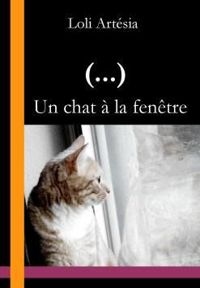 Couverture du livre Un chat à la fenêtre - Loli Artesia