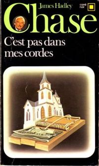 James Hadley Chase - C'est pas dans mes cordes