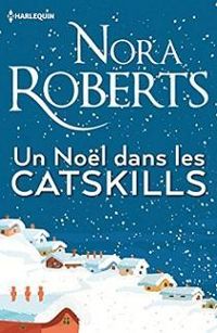 Nora Roberts - Un Noël dans les Catskills