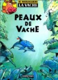 Couverture du livre Peau de Vache - Johan De Moor