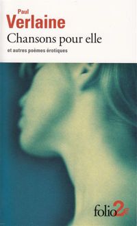 Couverture du livre Chansons pour elle et autres poèmes érotiques - Paul Verlaine