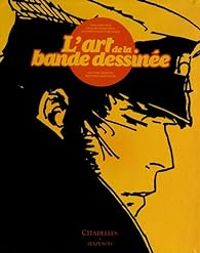 Couverture du livre L'art de la bande dessinée - Pascal Ory - Sylvain Venayre - Laurent Martin Ii