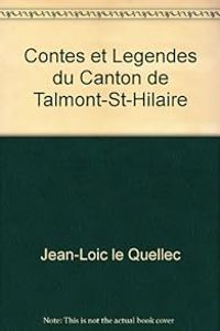 Couverture du livre Contes et légendes du canton de Talmont-St-Hilaire - Jean Loic Le Quellec