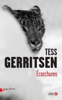 Tess Gerritsen - Écorchures