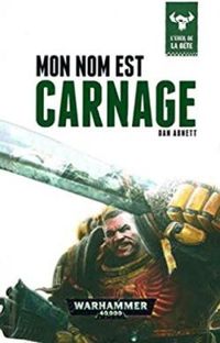 Couverture du livre Mon nom est Carnage - Dan Abnett