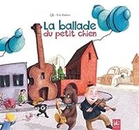 Couverture du livre La ballade du petit chien - Eric Dodon