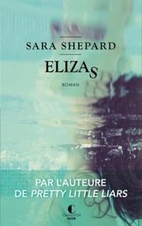 Couverture du livre Elizas - Sara Shepard