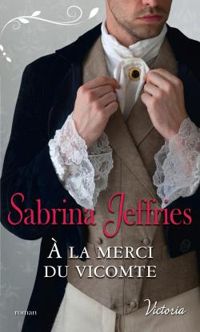 Sabrina Jeffries - À la merci du vicomte