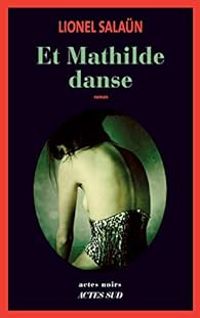 Couverture du livre Et Mathilde danse - Lionel Salaun