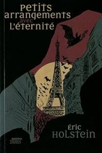 Couverture du livre Petits arrangements avec l'éternité - Eric Holstein