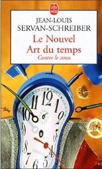 Jean Louis Servan Schreiber - Le nouvel art du temps