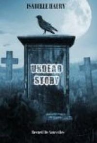 Couverture du livre Undead story - Isabelle Haury