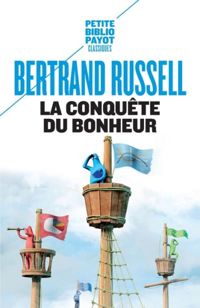 Bertrand Russell - La Conquête du bonheur