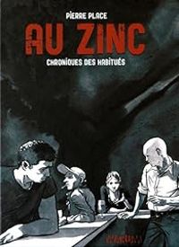 Couverture du livre Au zinc - Pierre Place