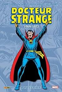 Roy Thomas - Barry Windsor Smith - Steve Englehart - Gene Colan - Docteur Strange - Intégrale 04 : 1969-1973