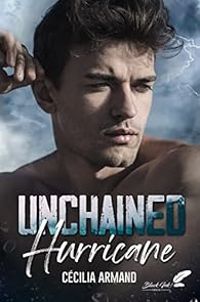 Couverture du livre Unchained hurricane - Cecilia Armand