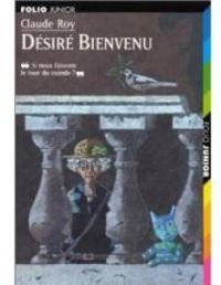 Couverture du livre Désiré Bienvenu - Claude Roy