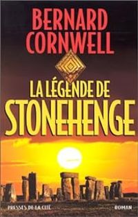 Cornwell - Bernard Cornwell - La Légende de Stonehenge