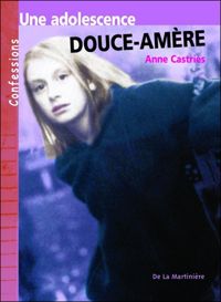 Couverture du livre Une adolescence douce-amère - Anne Castries