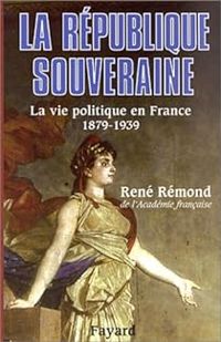 Couverture du livre La vie politique en France. La République souveraine - Rene Remond