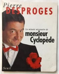 Couverture du livre La minute nécessaire de Monsieur Cyclopède - Pierre Desproges