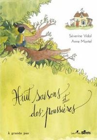 Couverture du livre Huit saisons et des poussières - Severine Vidal