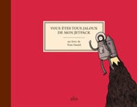 Tom Gauld - Vous êtes tous jaloux de mon jetpack