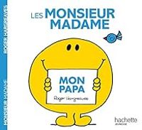 Couverture du livre Les Monsieur Madame : Mon papa - Roger Hargreaves