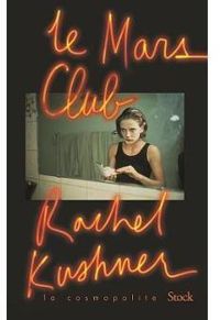 Rachel Kushner - Le Mars Club