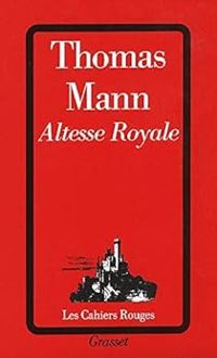 Thomas Mann - Altesse Royale