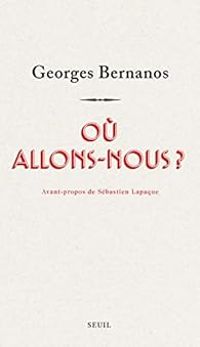 Couverture du livre Où allons-nous ? - Georges Bernanos