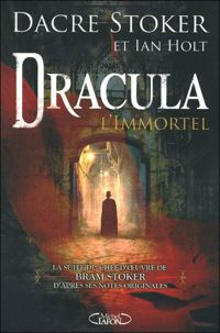 Couverture du livre Dracula l'immortel - Dacre Stoker - Ian Holt