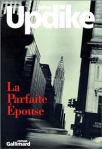 Couverture du livre La Parfaite Epouse - John Updike