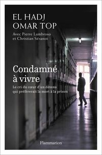 Omar Top El Hadj - Christian Seranot - Pierre Lumbroso - Condamné à vivre