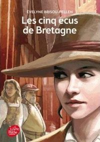 Couverture du livre Les Cinq Ecus de Bretagne - Evelyne Brisou Pellen