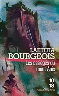 Laetitia Bourgeois - Les assiégés du mont Anis