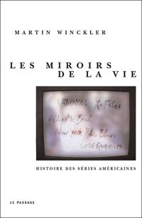 Martin Winckler - Les Miroirs de la vie 