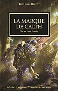 Dan Abnett - Aaron Dembski Bowden - Anthony Reynolds - Graham Mcneill - David Annandale - Guy Haley - Rob Sanders - John French - La Marque de Calth