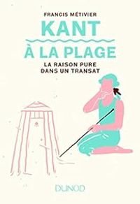 Couverture du livre Kant à la plage - Francis Metivier