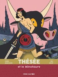 Couverture du livre Thésée et le minotaure - Eric Heliot - Pierre Beaucousin