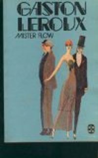 Couverture du livre Mister Flow - Gaston Leroux