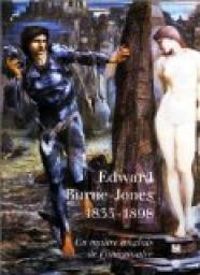 Edward Coley Burne Jones -  Metropolitan Museum Of Art - Musee D Orsay Paris - Laurence Kanter - Stephen Wildman -  Birmingham City Museum And Art Gallery - Laurence Des Cars - Edward Burne-Jones 1833-1898