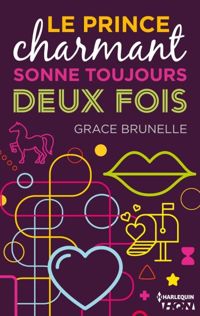 Grace Brunelle - Le prince charmant sonne toujours deux fois 